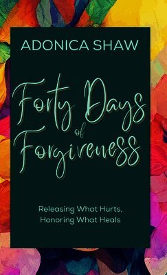 Forty Days of Forgiveness