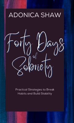 Forty Days of Sobriety