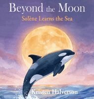 Kristen Halaverson - Beyond the Moon, Inbunden