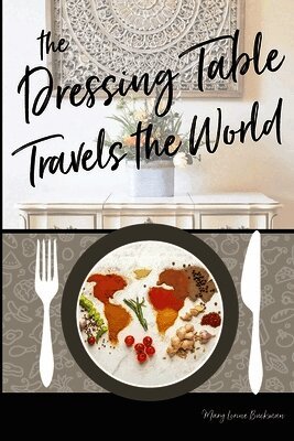 Mary Lorinne Buckman - Dressing Table Travels the World, Häftad