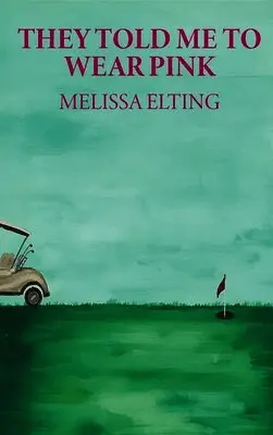 Melissa Elting - They Told Me To Wear Pink, Inbunden. Tillgänglighet: Lägg i varukorg