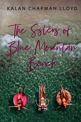 The Sisters of Blue Mountain Beach: A Southern Family Beach Drama