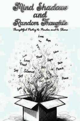 Mind Shadows and Random Thoughts