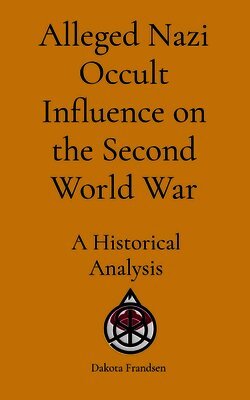 Frandsen - Alleged Nazi Occult Influence on the Second World War, Häftad