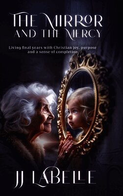 JJ LaBelle - Mirror and the Mercy, Inbunden