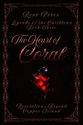 The Heart of Coral: Revelations