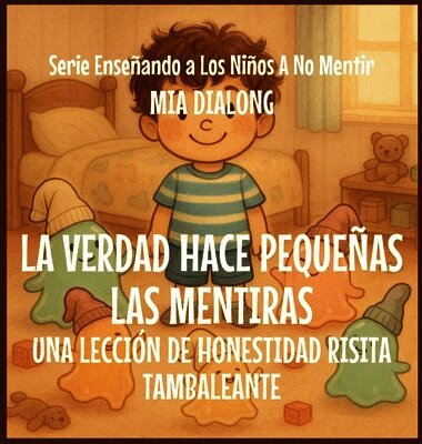 Mia Dialong - Verdad Hace Pequeñas las Mentiras, Inbunden