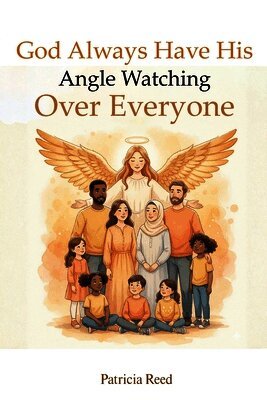 God Always Have His Angle Watching Over Everyone
