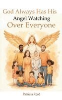 Patricia Reed - God Always Has His Angel Watching Over Everyone, Inbunden