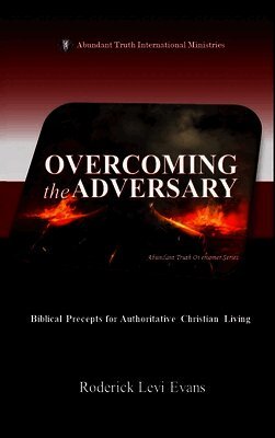 Roderick Levi Evans - Overcoming the Adversary, Inbunden