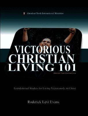 Roderick Levi Evans - Victorious Christian Living 101, Inbunden