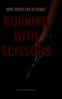 J B Ogg - Running With Scissors, Inbunden