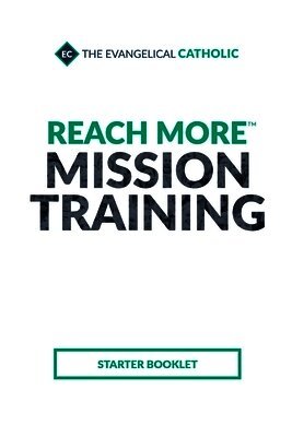 The Evangelical Catholic - Reach More Mission Training, Häftad