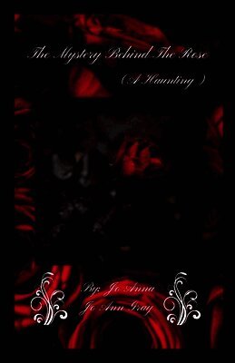 The Mystery Behind The Rose (A Haunting)