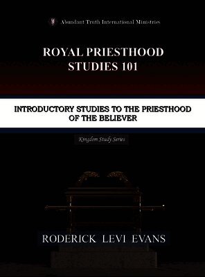 Royal Priesthood Studies 101