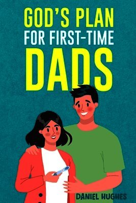 Daniel Hughes - God's Plan For First-Time Dads, Häftad