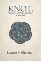 Laurie S Sherman - KNOT. A Learning Edition, Häftad