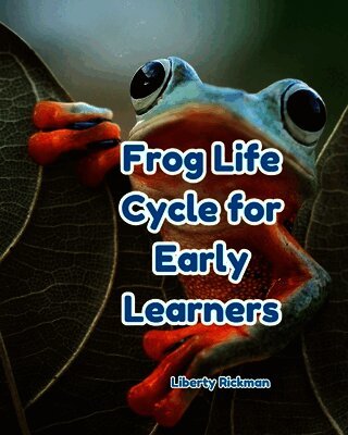 Frog Life Cycles for Early Learners