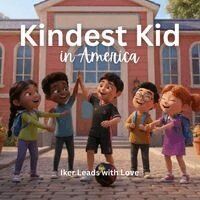 Kindest Kid in the World, Iker Leads with Love