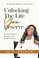 Unlocking The Life You Deserve