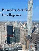 Lucy Scott - Business Artificial Intelligence, Häftad
