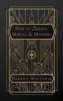 How to Observe: Morals and Manners