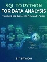 Bit Bryson - SQL to Python for Data Analysis, Häftad