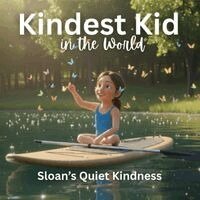 Kindest Kid in the World, Sloan's Quiet Kindness