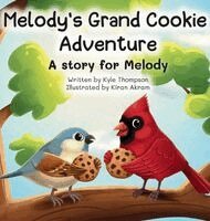 Kyle A Thompson - Melody's Grand Cookie Adventure, Inbunden