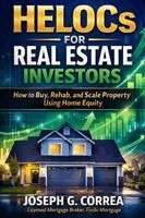 Joseph G Correa - HELOCs for Real Estate Investors, Häftad