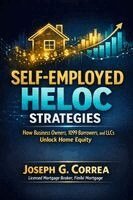 Joseph G Correa - Self-Employed HELOC Strategies, Häftad