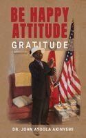 John Ayoola Akinyemi - Be Happy Attitude, Inbunden