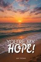 Amy Thomas - You're my hope!, Häftad