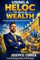 Joseph G Correa - Using a HELOC to Build Wealth, Häftad