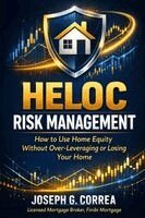 Joseph G Correa - HELOC Risk Management, Häftad