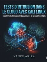 Vance Akira - Tests d'intrusion dans le cloud avec Kali Linux, Häftad