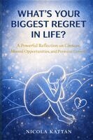 Nicola I Kattan - What's Your Biggest Regret in Life? A Powerful Reflection on Choices, Missed Opportunities, and Personal Growth, Häftad