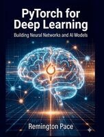 Remington Pace - PyTorch for Deep Learning, Häftad