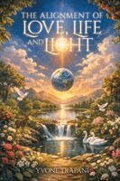 Yvonne Trapani - Alignment of Love, Life and Light, Häftad