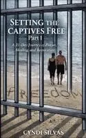Cyndi Silvas - Setting The Captives Free, Inbunden. Tillgänglighet: Lägg i varukorg