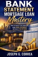 Joseph G Correa - Bank Statement Mortgage Loan Mastery, Häftad