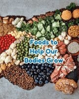 Foods to Help Our Bodies Grow