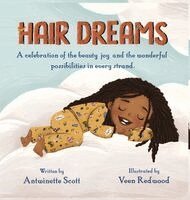 Hair Dreams: A Celebration of the Beauty, Joy, and the Wonderful Possibilities in Every Strand