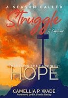Camellia P Wade - Season Called Struggle-Embracing the HARD with HOPE, Inbunden
