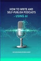 Frandsen - How to Write and Self-Publish Podcasts - Using AI, Häftad