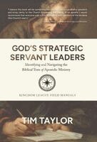 Tim Taylor - God's Strategic Servant Leaders, Inbunden
