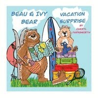 Cheryl Farnsworth - Beau & Ivy Bear Vacation Surprise, Häftad