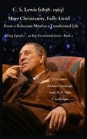 C S Lewis, Zacharias Godseagle, Ambassador Monday O Ogbe - C. S. Lewis (1898-1963) -Mere Christianity, Fully Lived, Inbunden