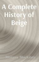 Morgan Marie Mockdata - Complete History of Beige, Inbunden