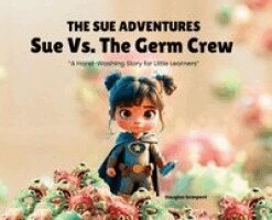 Douglas Scarponi - Sue Vs. The Germ Crew, Inbunden